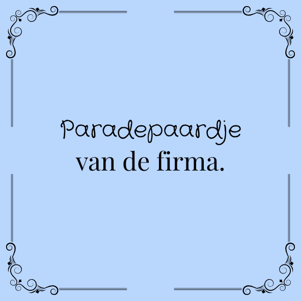 ''Paradepaardje van de firma''
