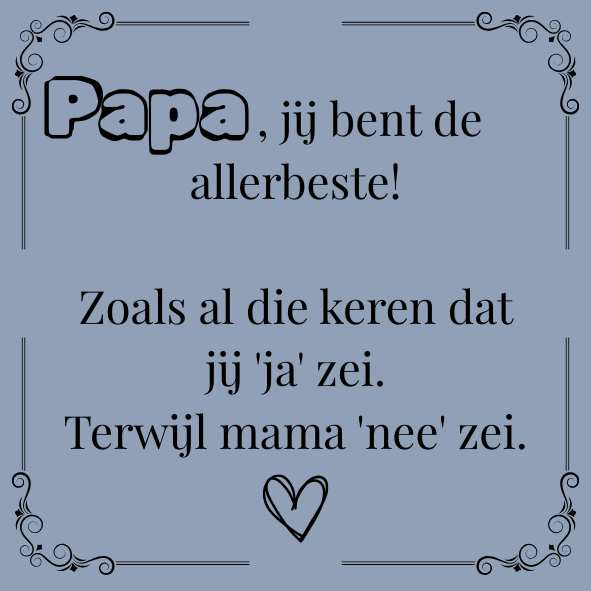''Papa, jij bent de allerbeste!''