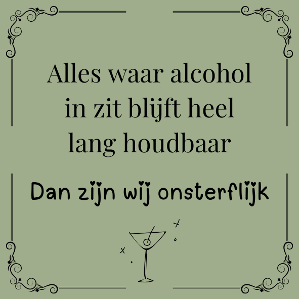 ''Alles waar alcohol in zit..''
