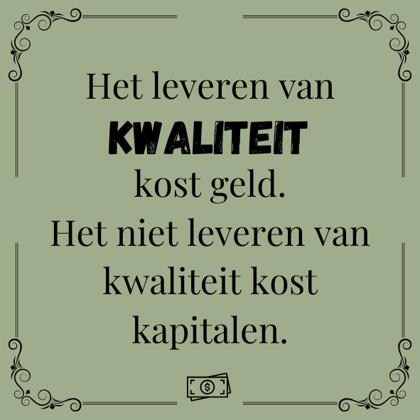 ''Het leveren van kwaliteit kost geld..''