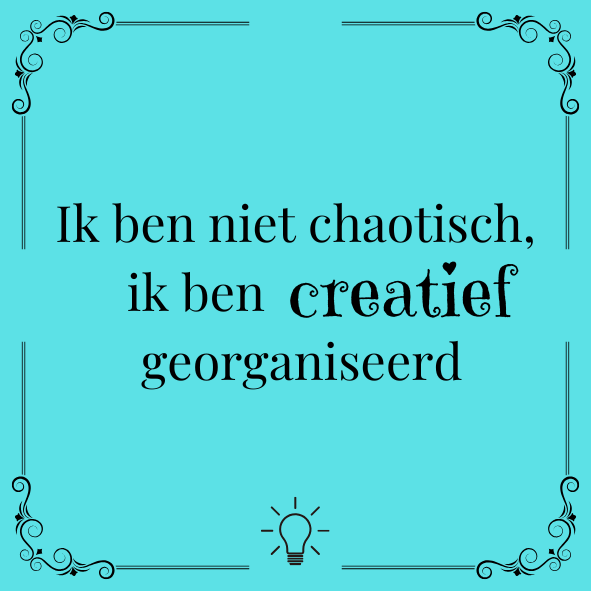 ''Ik ben niet chaotisch..''