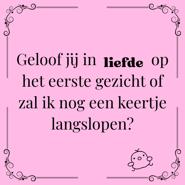 ''Geloof jij in liefde op het eerste gezicht..''
