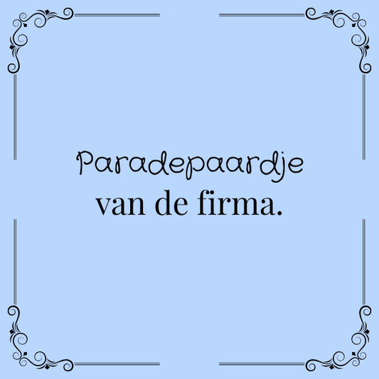 ''Paradepaardje van de firma''