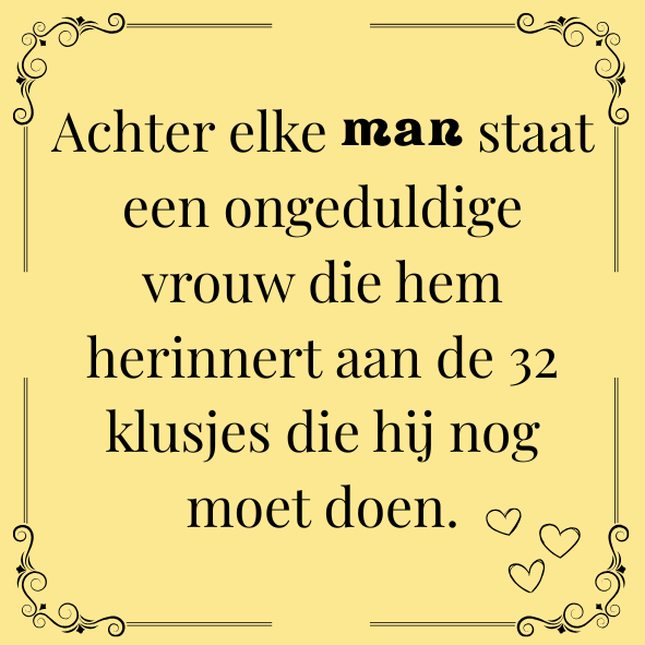 ''Achter elke man..''
