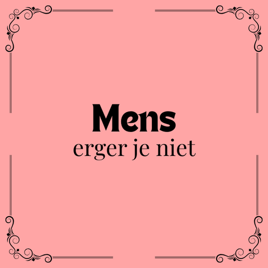 ''Mens erger je niet''