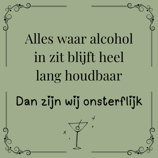 ''Alles waar alcohol in zit..''
