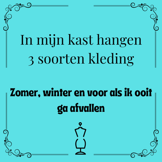 ''In mijn kast hangen..''