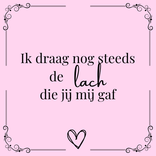 ''Ik draag nog steeds de lach..''