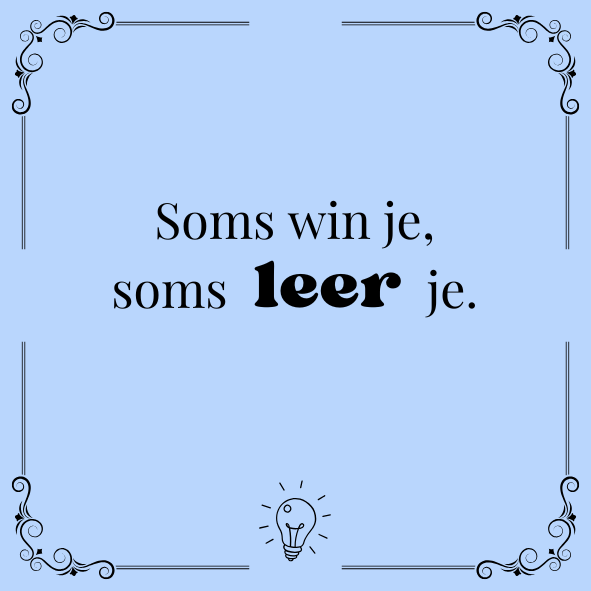 ''Soms win je..''