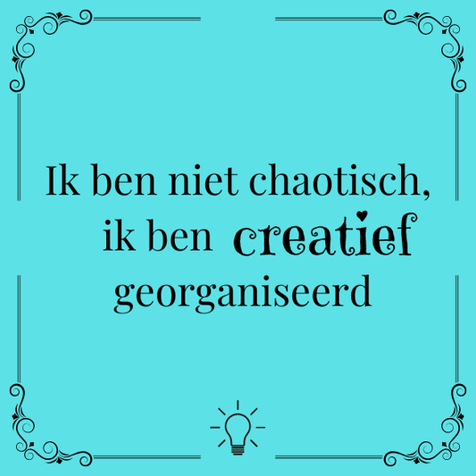 ''Ik ben niet chaotisch..''